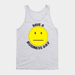 Have A Business Day (Light) Tank Top